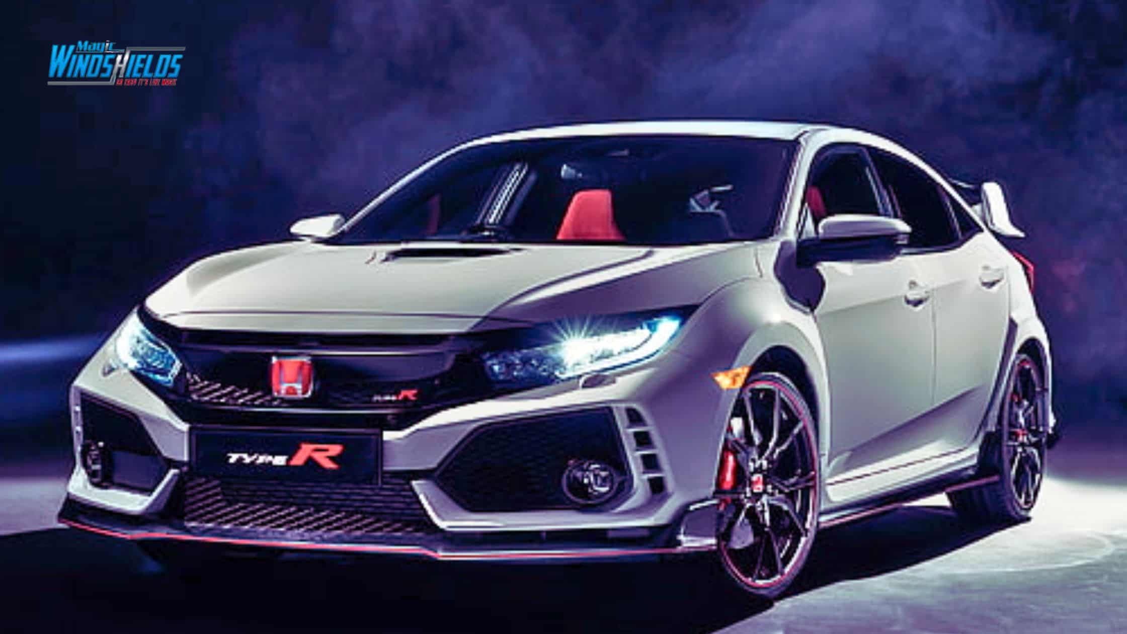 Magic Windshields - BLOG - Honda Civic Windshield A Clear View for Your Daily Journey - Civic Type R