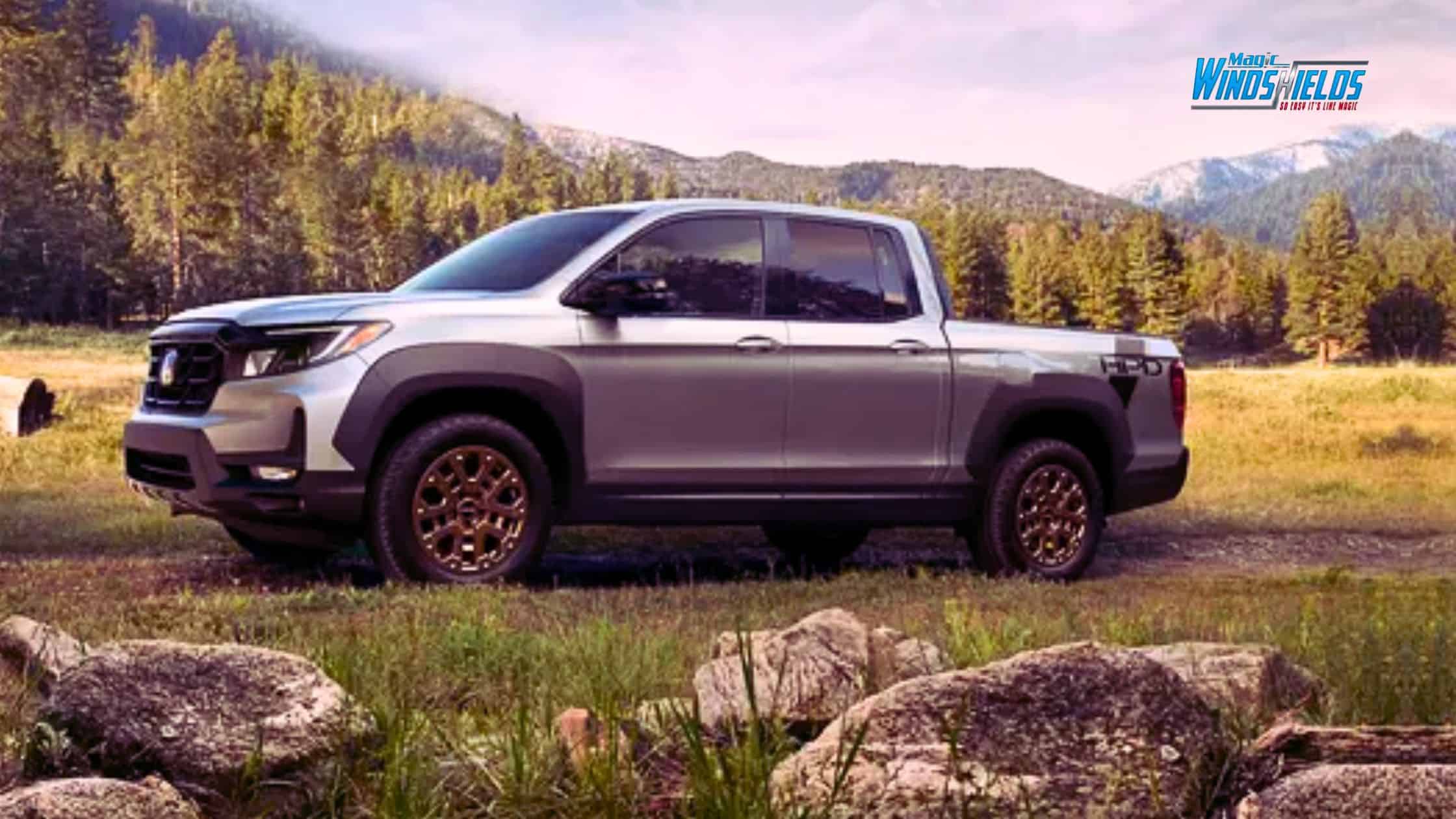 Magic Windshields - BLOG - Honda Ridgeline Windshield Protection for Your Rugged Ride - Ridgeline Pickup Truck